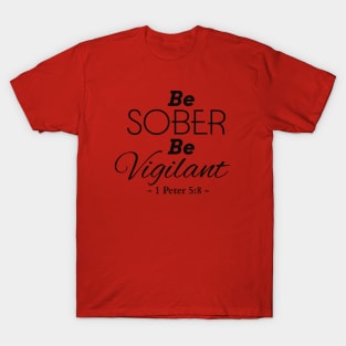 Be sober, be vigilant bible quote T-Shirt